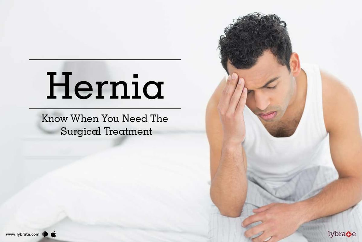 Hernia - Know When You Need The Surgical Treatment - By Dr. B N Shukla ...