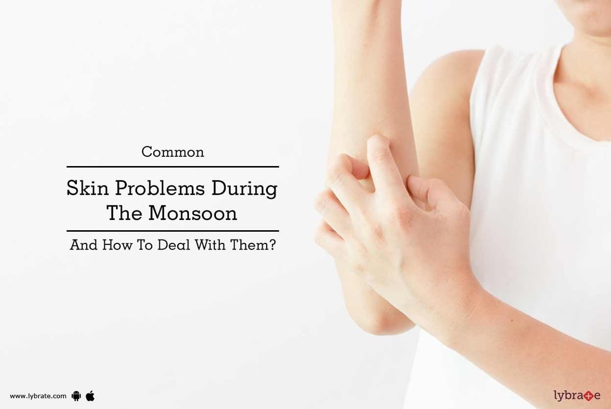 Common Skin Problems During The Monsoon And How To Deal With Them? By