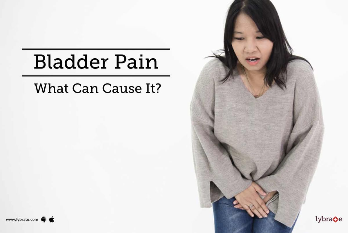 Bladder Pain - What Can Cause It? - By Dr. Suresh Kumar Bhagat | Lybrate