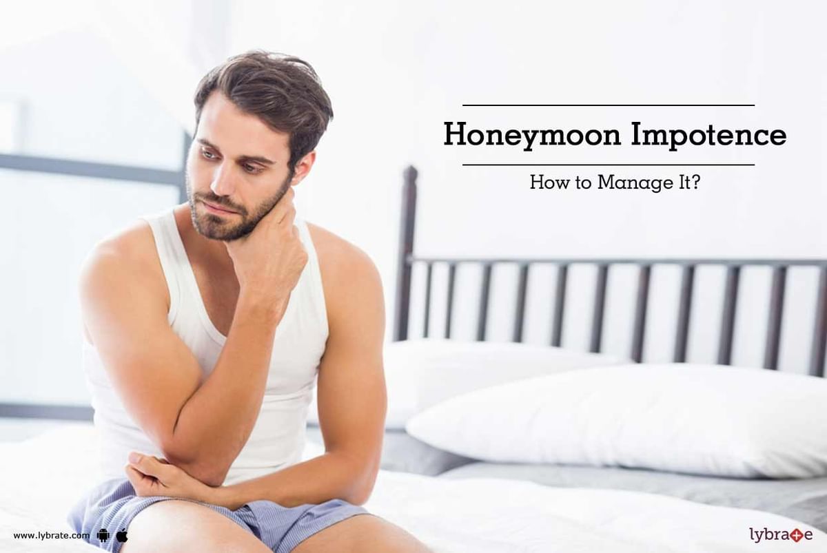 Honeymoon Impotence Best Treatment to Manage It By Dr