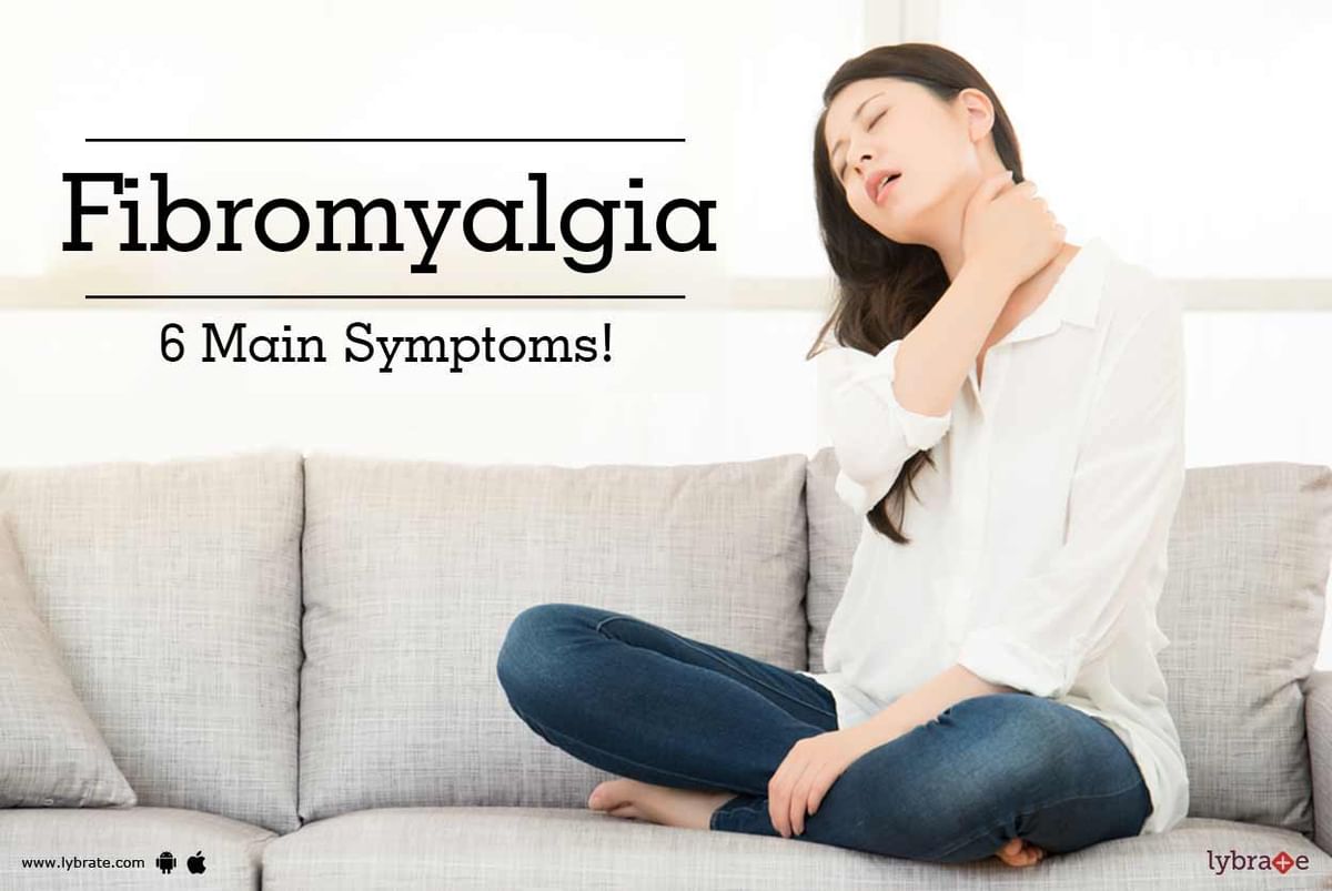 Fibromyalgia - 6 Main Symptoms! - By Dr. Meha Sharma | Lybrate