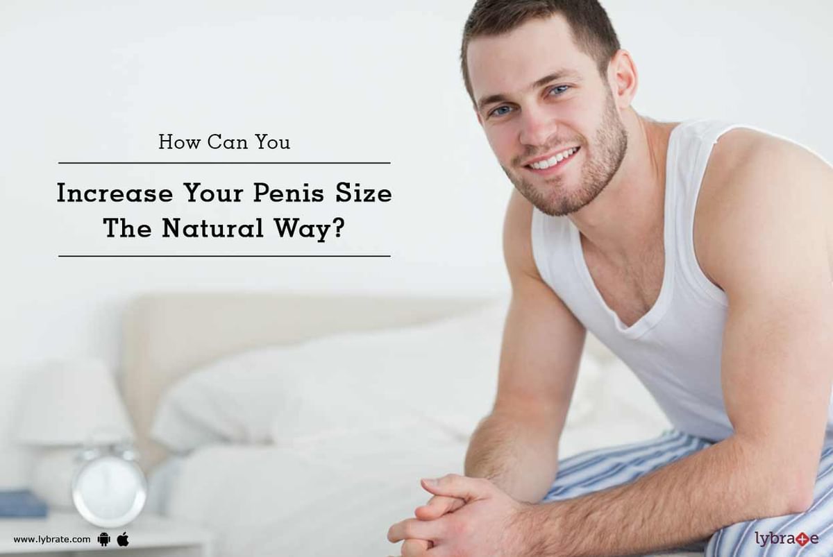How Can You Increase Your Penis Size The Natural Way?