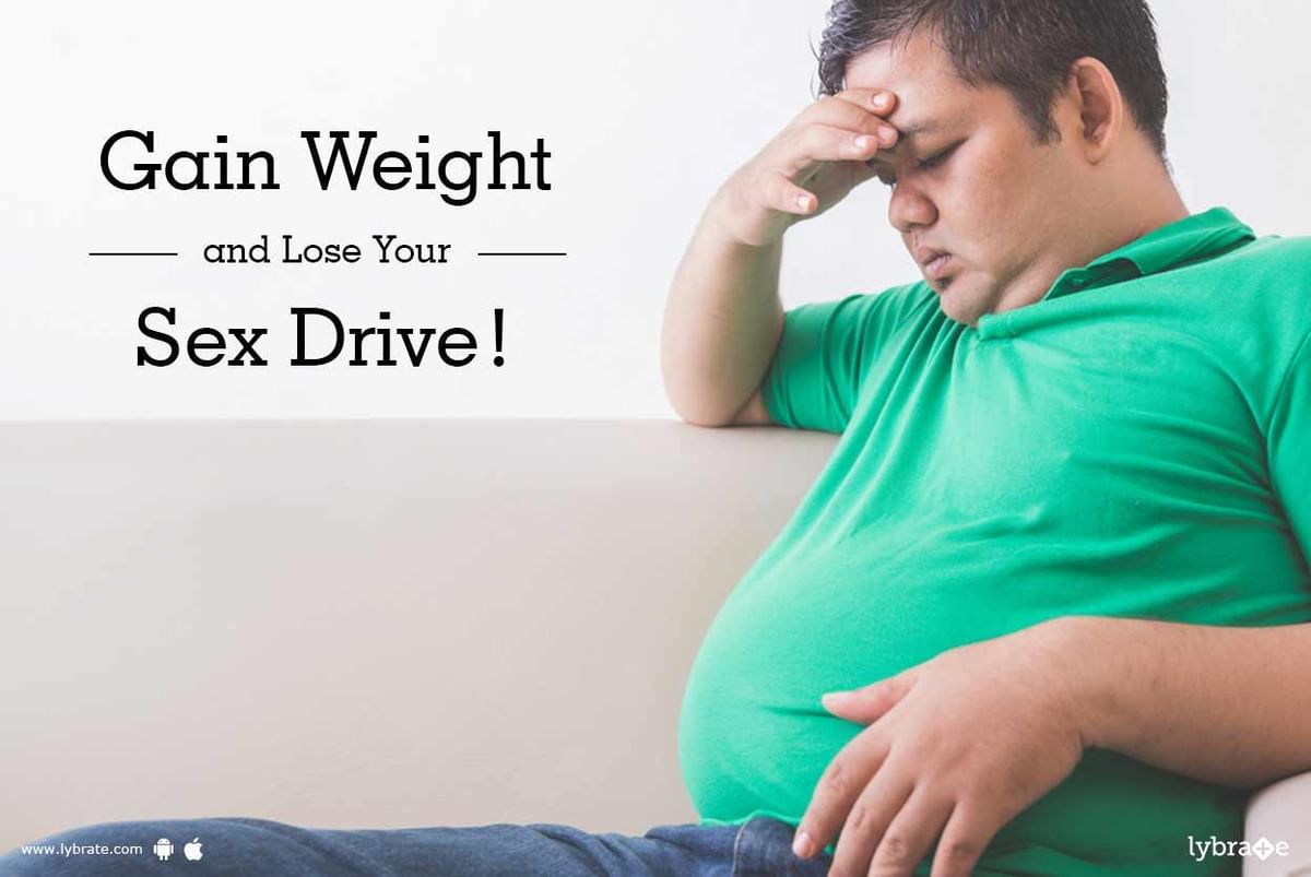 Gain Weight And Lose Your Sex Drive By Dr Malhotra Ayurveda Clinic