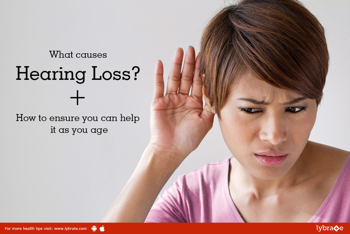 What causes hearing loss? + How to ensure you can help it as you age ...