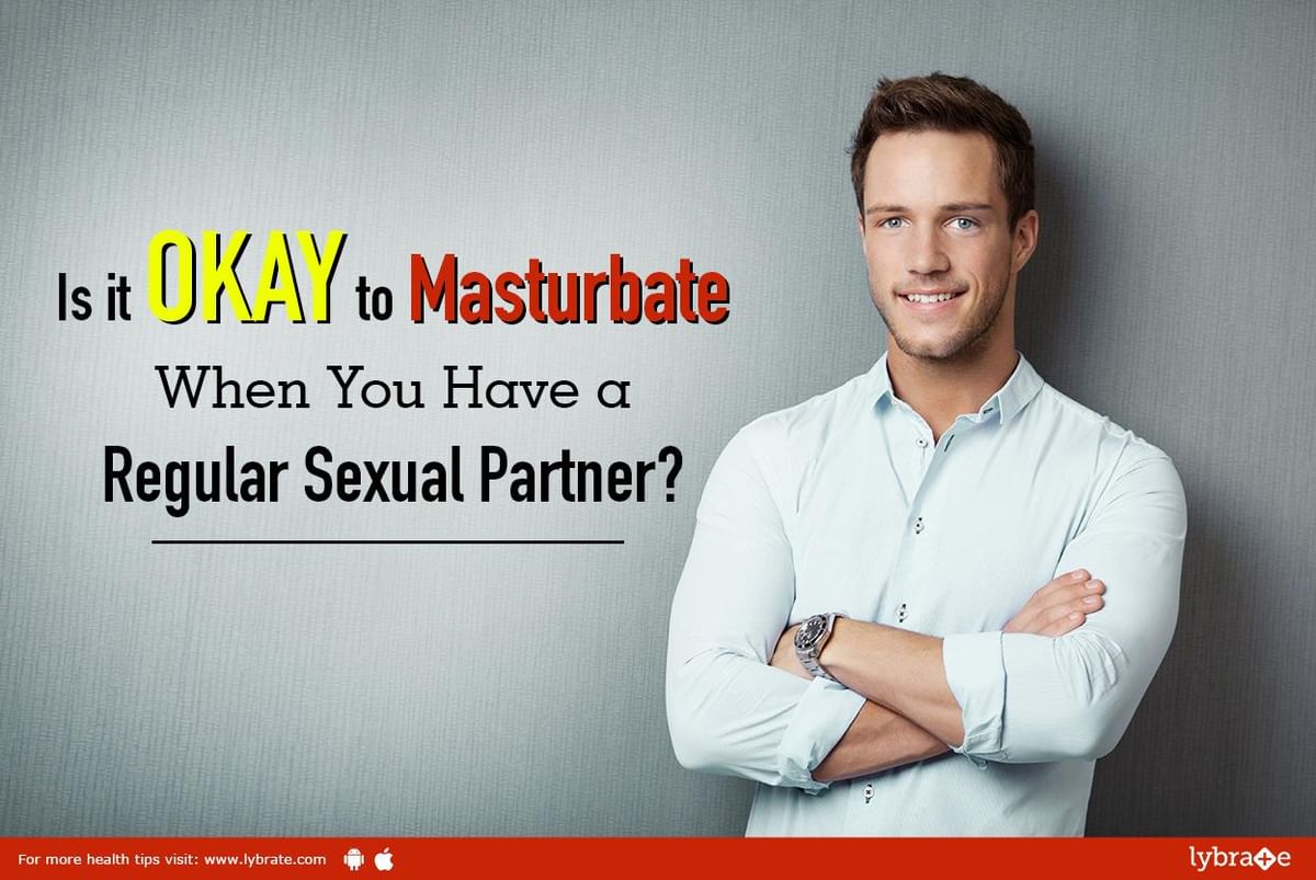 Is it OKAY to Masturbate When You Have a Regular Sexual Partner? image