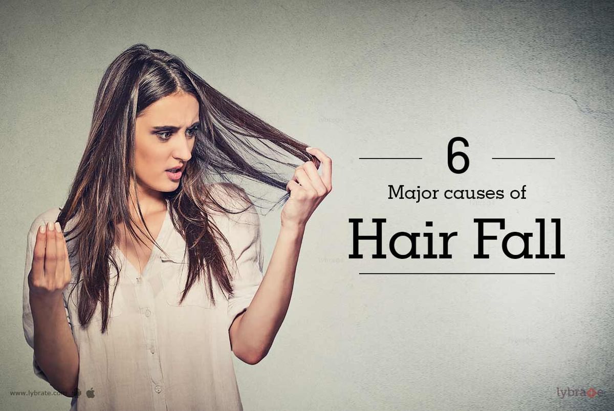 6 Major Causes of Hair Fall - By Dr. Arvind Kumar | Lybrate