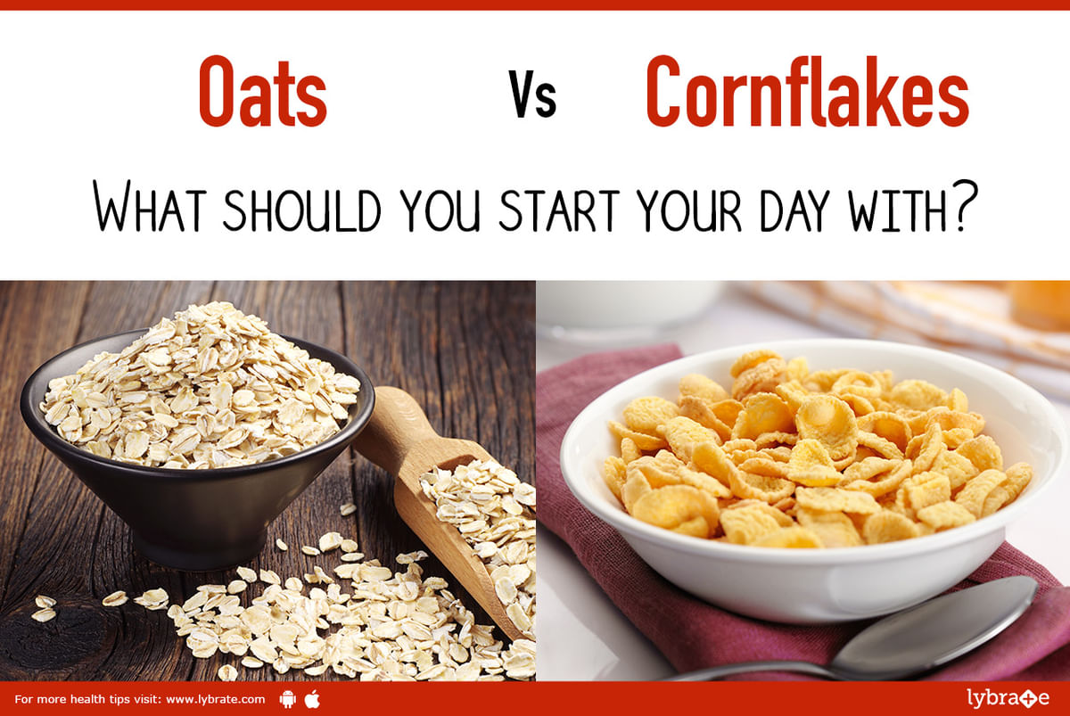 Oats vs Cornflakes - What should you start your day with? - By Dr ...