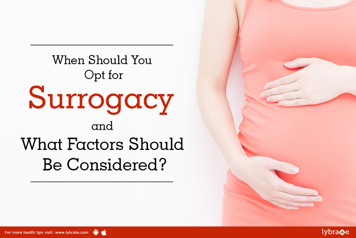 When Should You Opt For Surrogacy And What Factors Should Be Considered Lybrate 4247