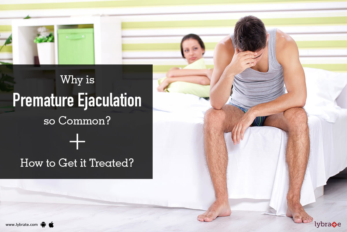 Why is Premature Ejaculation so Common How to Get it Treated