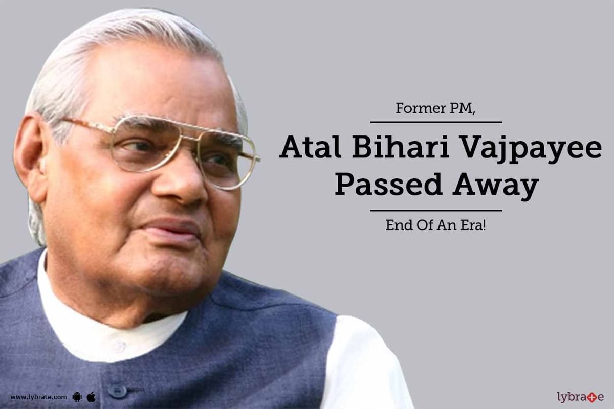 Former PM, Atal Bihari Vajpayee, Passed Away - End Of An Era! - By Dr ...