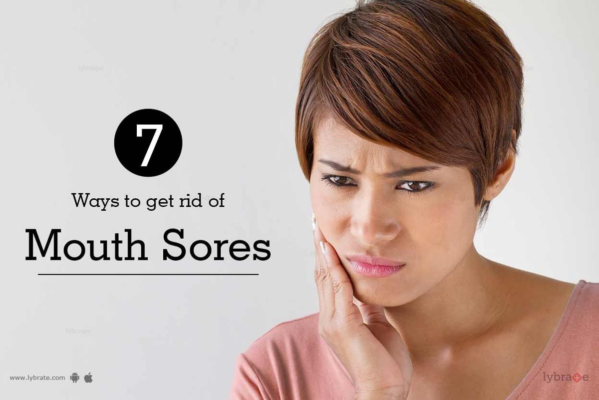 7 Ways to Get Rid of Mouth Sores - By Dr. Premendra Goyal | Lybrate