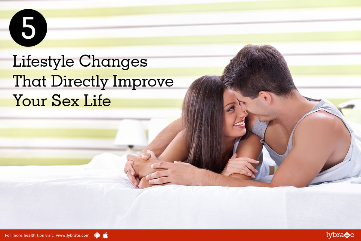 5 Lifestyle Changes That Directly Improve Your Sex Life By Dr