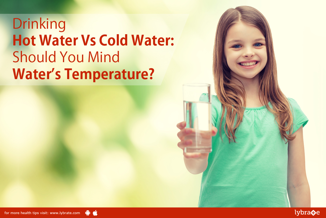 Drinking Hot Water Vs Cold Water Should You Mind Water's Temperature