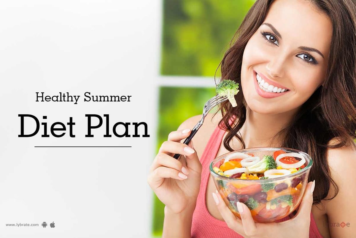 Healthy Summer Diet Plan - By Dt. Neha Chandna (Ranglani) | Lybrate