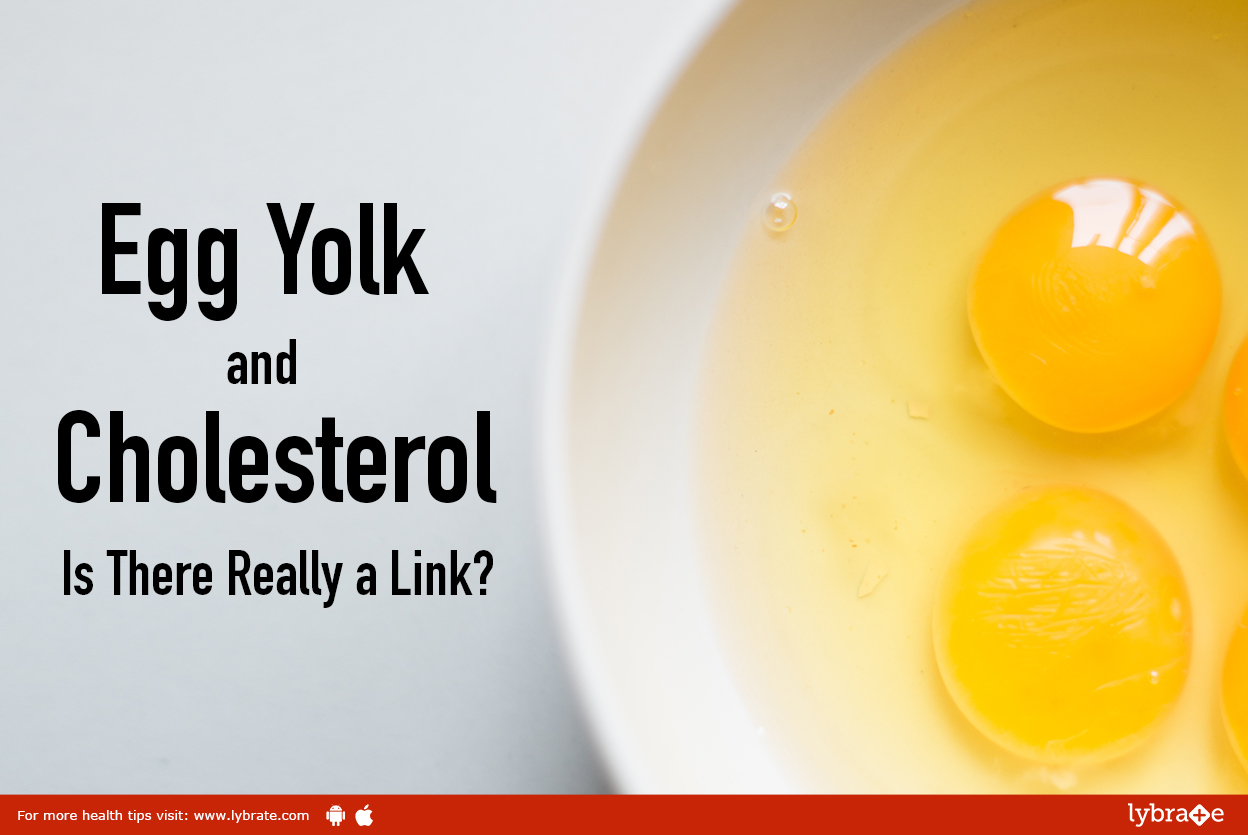 Egg Yolk and Cholesterol Is There Really a Link? By Dr. Sangeeta