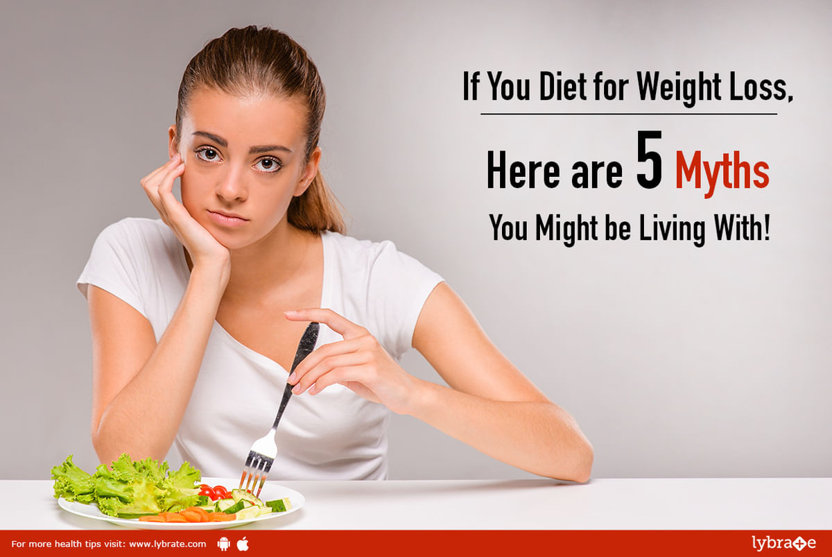 If You Diet for Weight Loss, Here are 5 Myths You Might be Living With ...