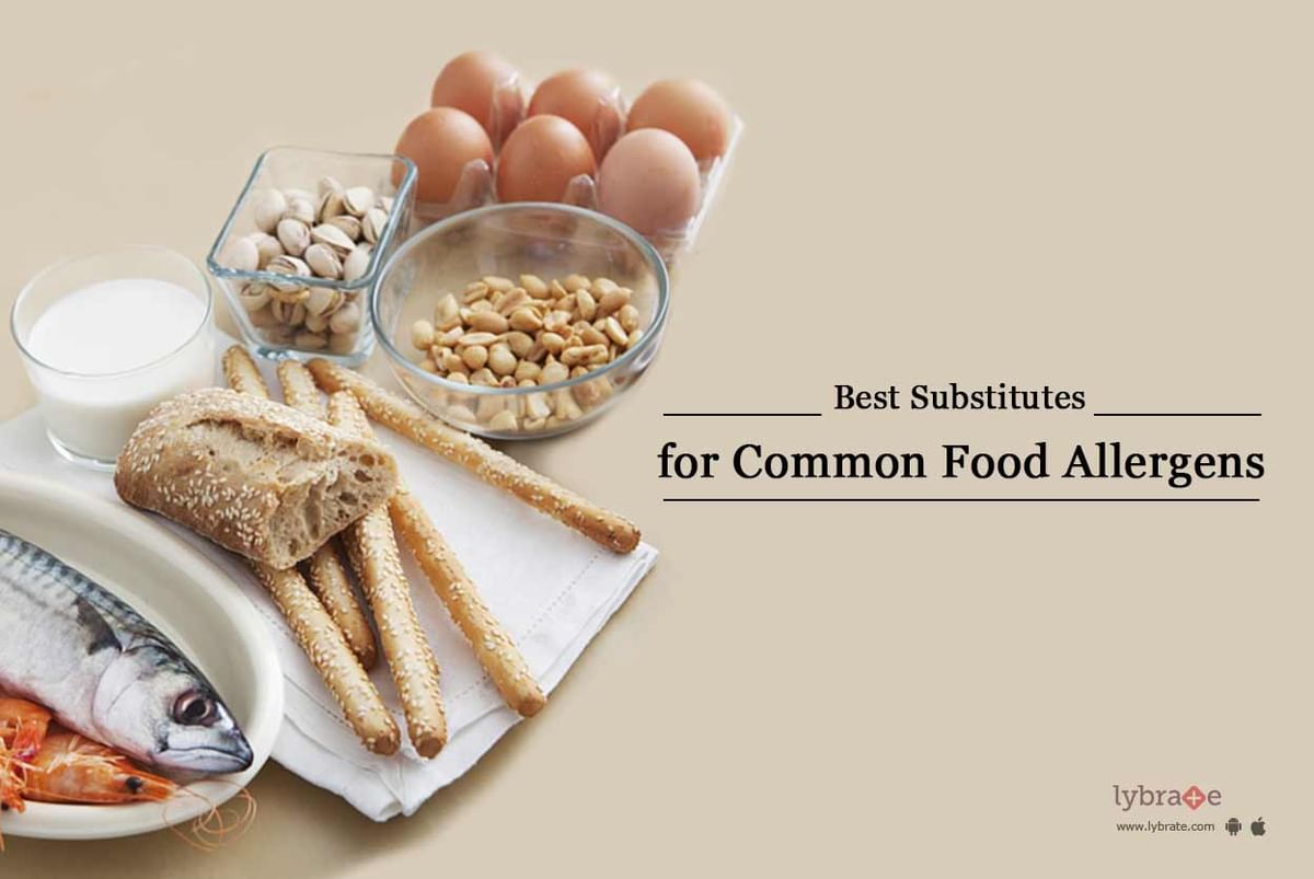 Best Substitutes For Common Food Allergens - By Dt. Monika Datta | Lybrate