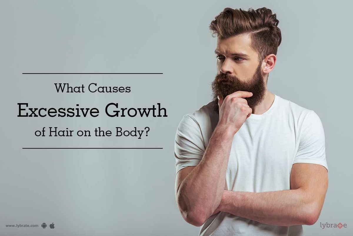 What Causes Excessive Growth Of Hair On The Body By Dr Nivedita Dadu Lybrate 6476