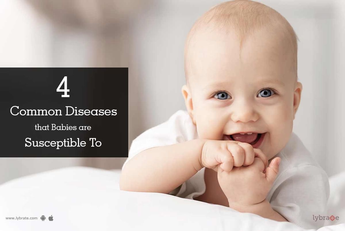 4 Common Diseases that Babies are Susceptible To - By Dr. Anurag Singh ...