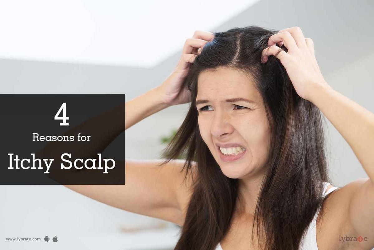 4 Reasons for Itchy Scalp - By Dr. Deepti Shrivastava | Lybrate