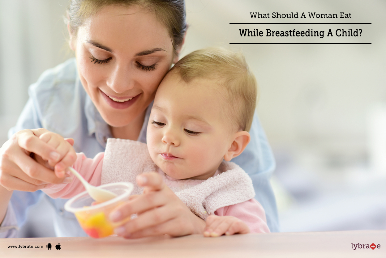 What Should A Woman Eat While Breastfeeding A Child? By Dr. Sanjeev