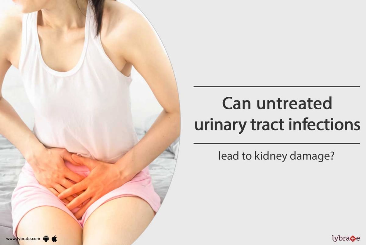 Can Untreated Urinary Tract Infections Lead to Kidney Damage? - By Dr ...