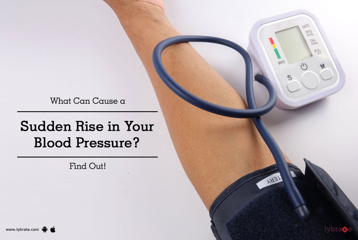 what-can-cause-a-sudden-rise-in-your-blood-pressure-by-dr-garima