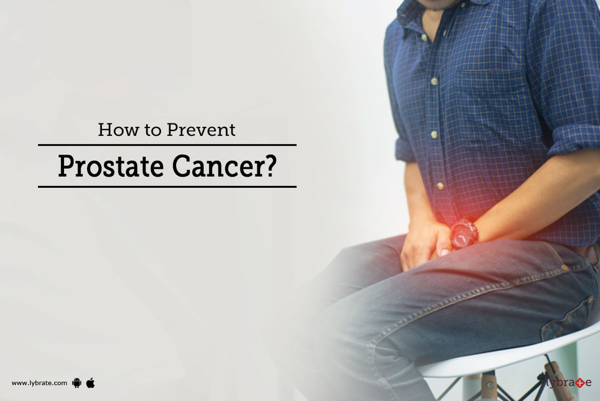 How to Prevent Prostate Cancer? - By Dr. Garima | Lybrate