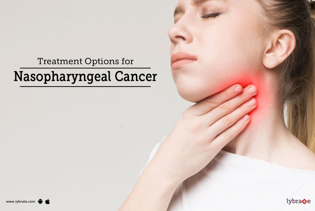 treatment-options-for-nasopharyngeal-cancer-by-dr-garima-lybrate