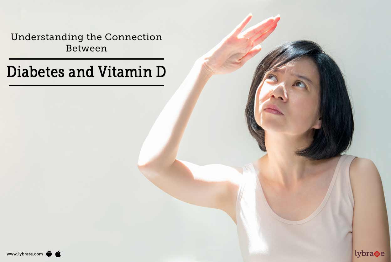 Understanding the Connection Between Diabetes and Vitamin D By Dr