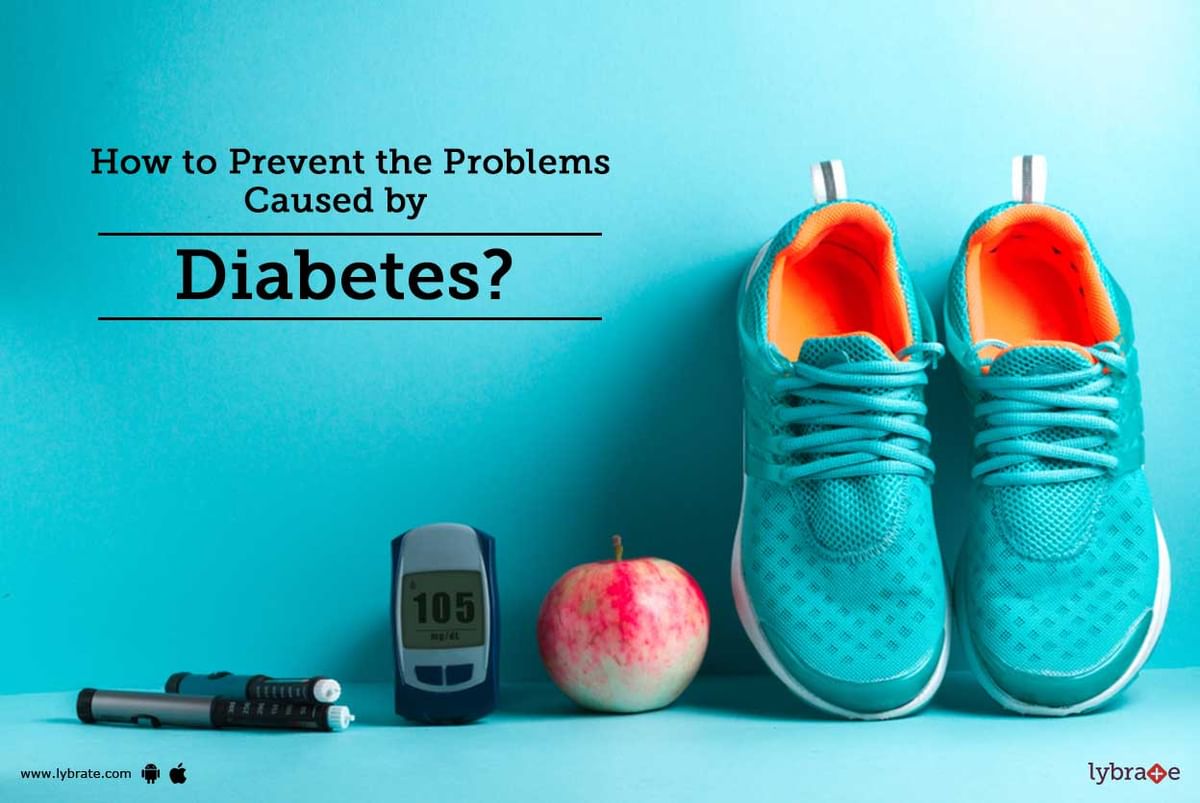 how-to-prevent-the-problems-caused-by-diabetes-by-dr-garima-lybrate