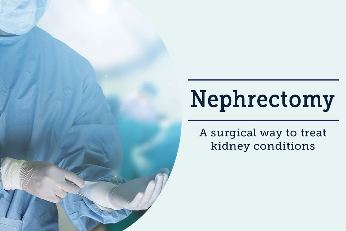 Nephrectomy A Surgical Way To Treat Kidney Conditions By Dr