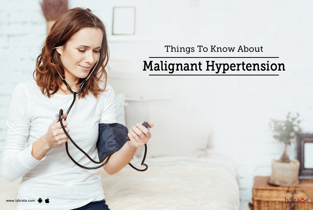 Things To Know About Malignant Hypertension By Dr. Garima Lybrate