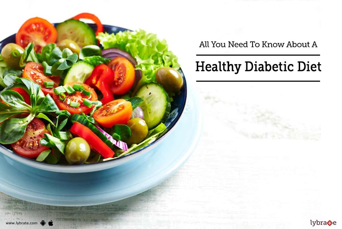 All You Need To Know About A Healthy Diabetic Diet - By Dr. Garima ...