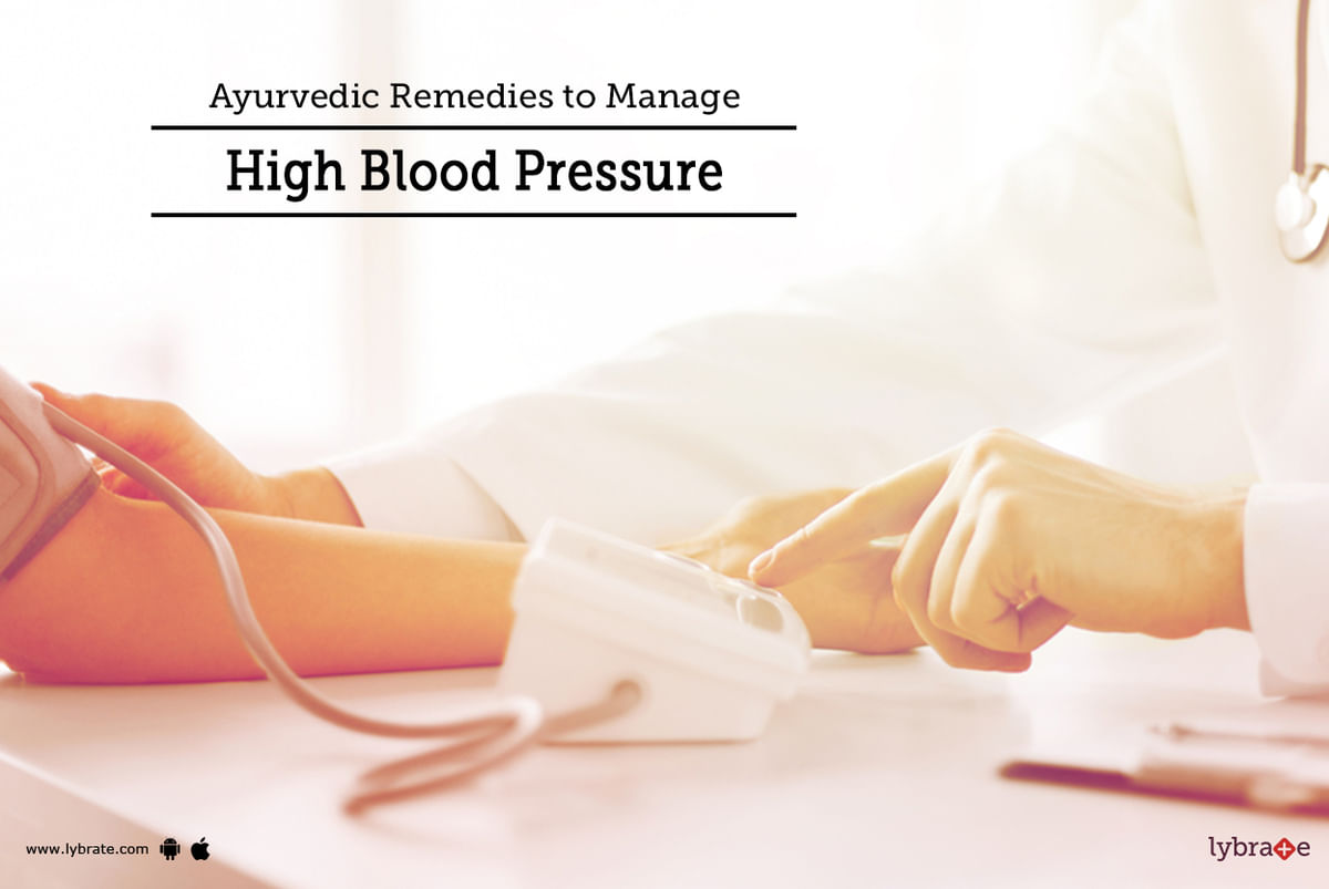 Ayurvedic Remedies To Manage High Blood Pressure - By Dr. No Name | Lybrate