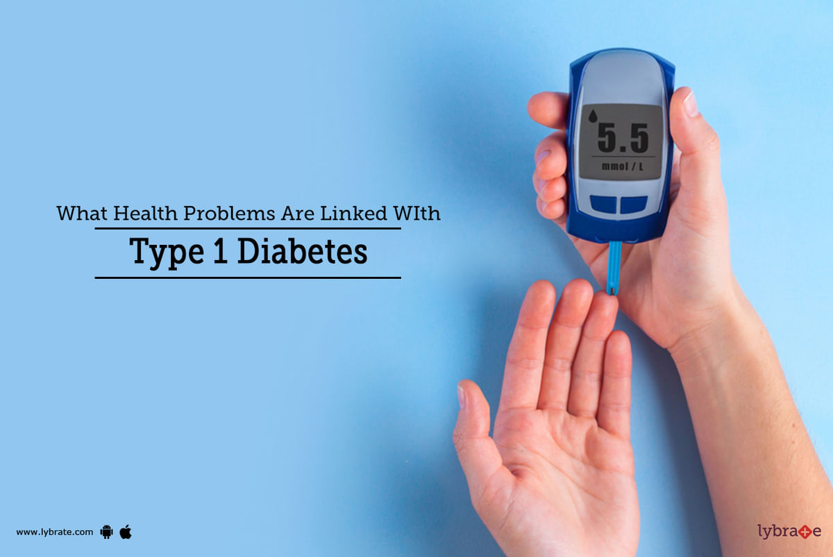 What Health Problems Are Linked With Type 1 Diabetes? - By Dr. Garima ...