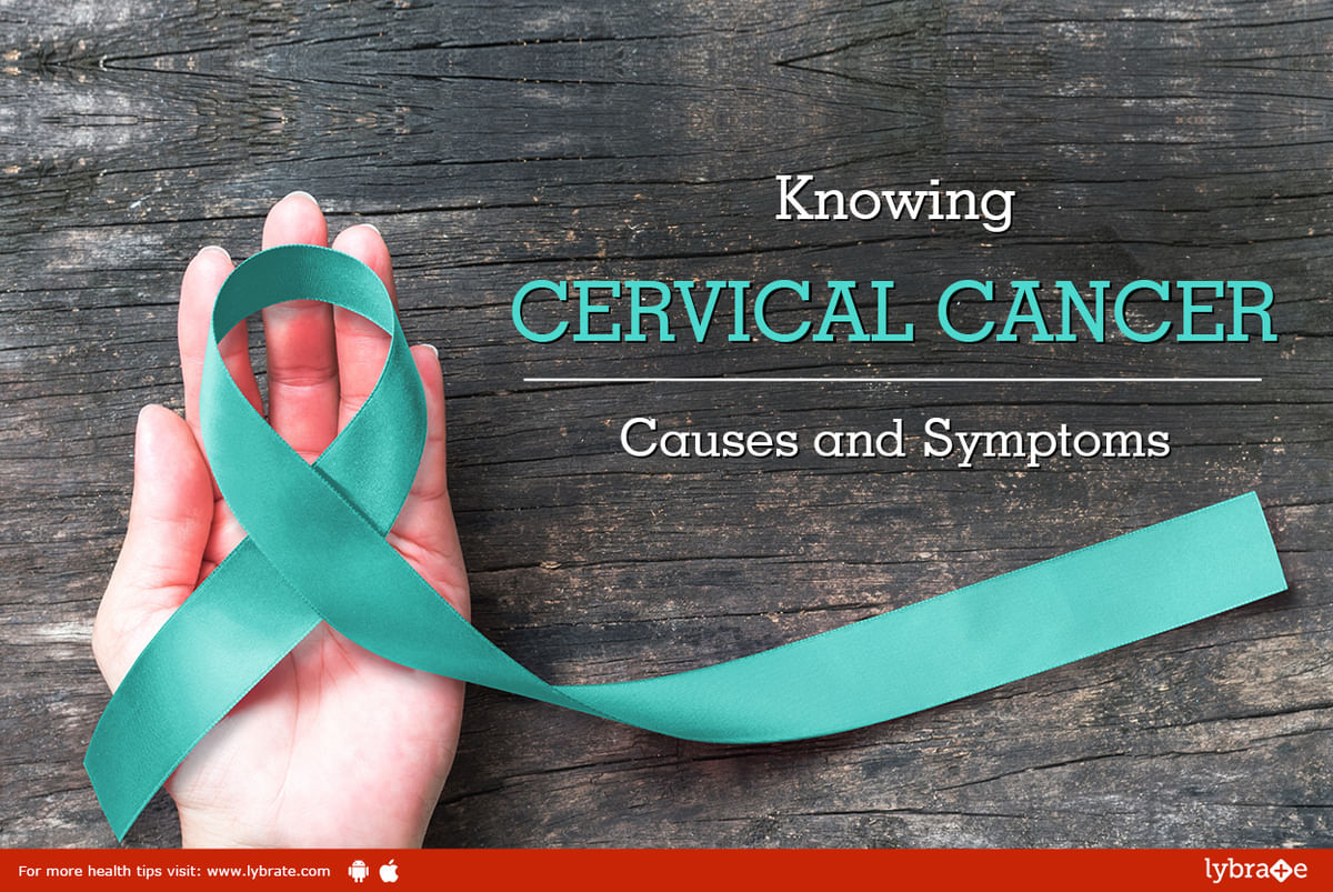 Knowing Cervical Cancer Causes And Symptoms By Dr Uma Lybrate