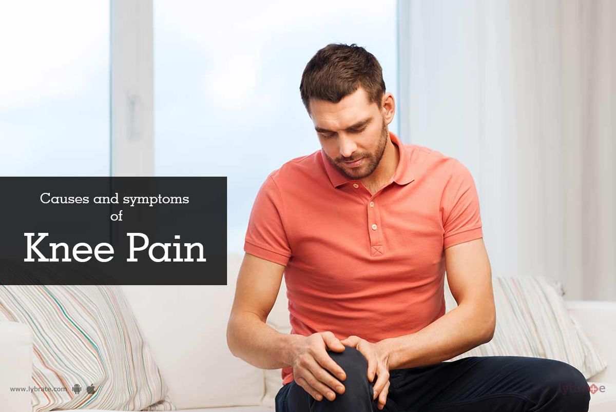 Causes and Symptoms of Knee Pain - By Dr. Gautam Das | Lybrate