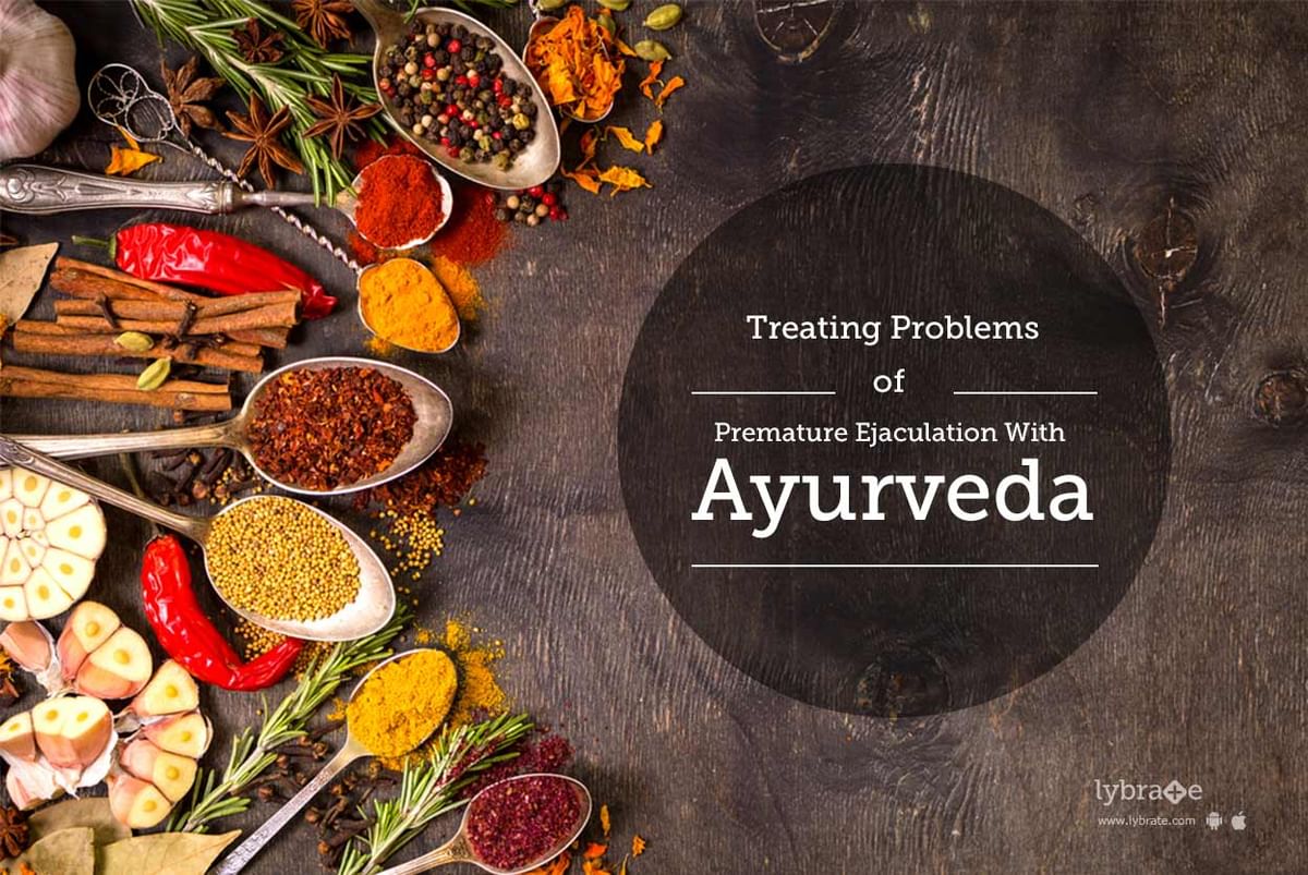 Treating Problems Of Premature Ejaculation With Ayurveda By Dr