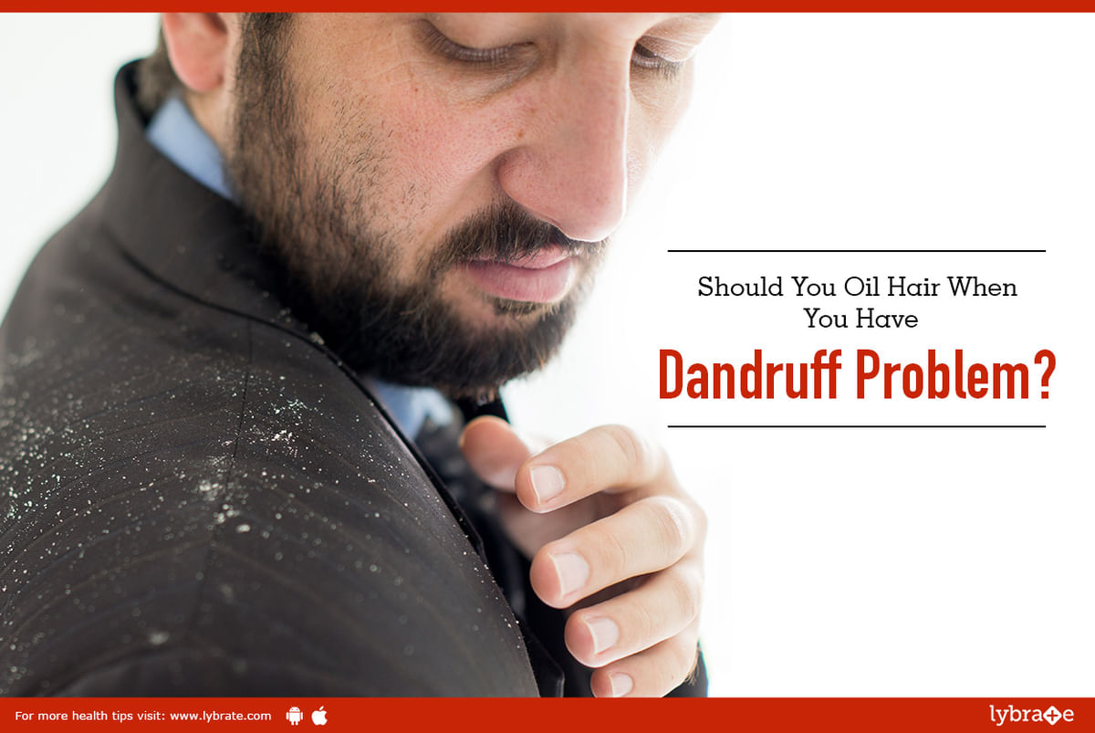 Should You Oil Hair When You Have Dandruff Problem? - By Richfeel | Lybrate