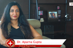 Hello,<br/><br/>Today we are interviewing Dr. Mrs. Aparna Gupta, who is a highly experienced, cli...