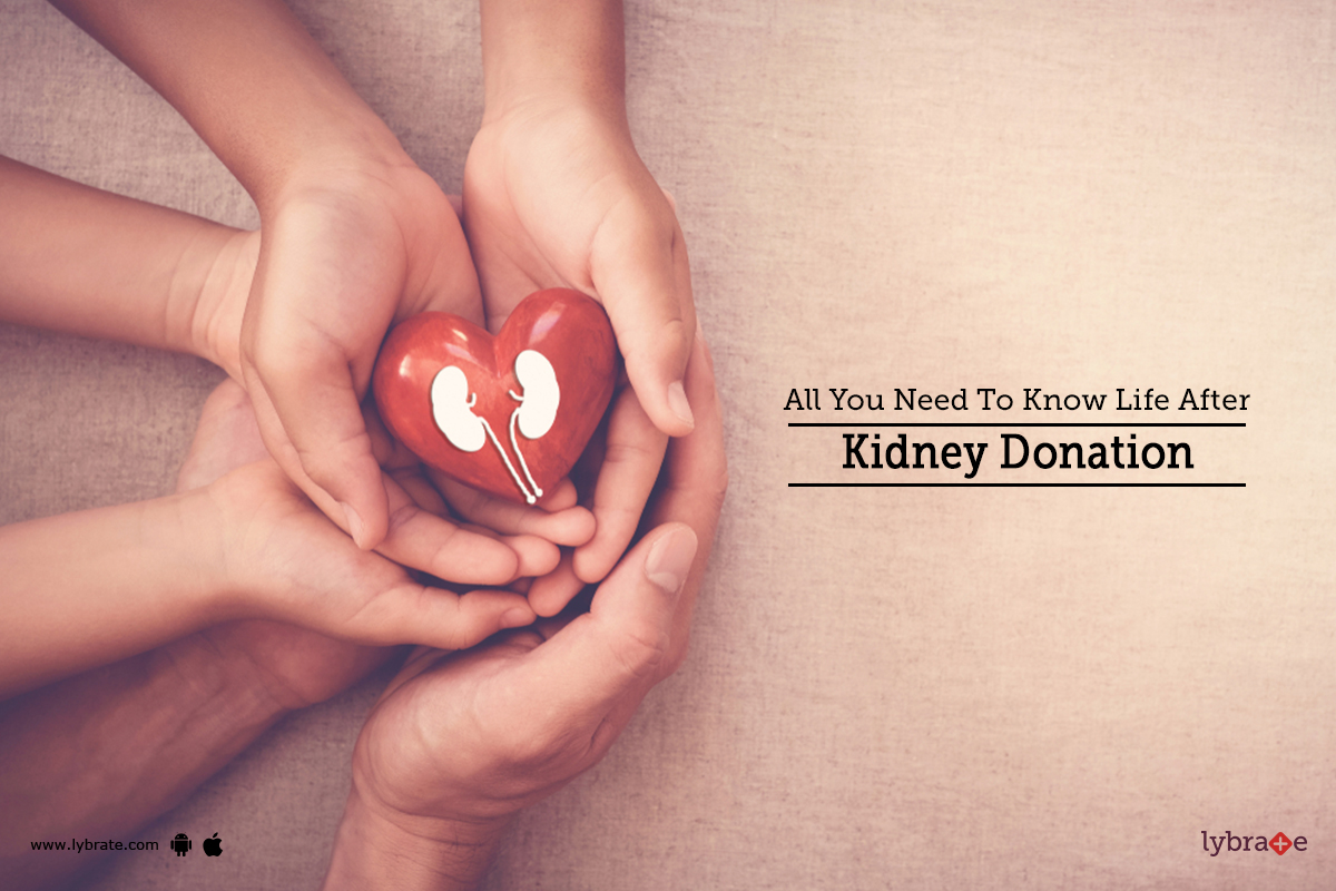 Kidney donation is a big decision. And, once you have donated your kidney, the next thing is to m...
