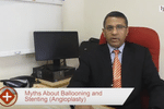 Myths and Facts about Ballooning and Stenting (Angioplasty)