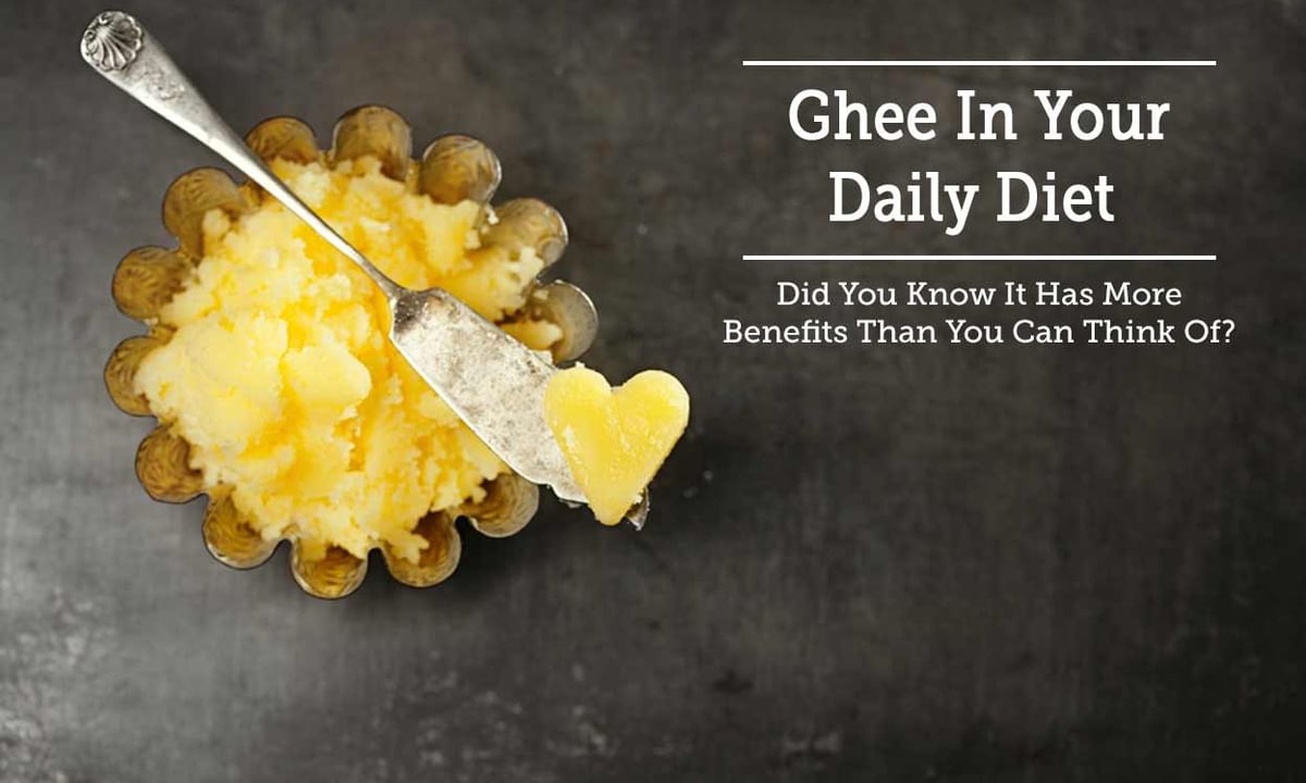 Ghee In Your Daily Diet - Did You Know It Has More Benefits Than You Can Think Of? | Lybrate Ghee In Your Daily Diet - Did You Know It Has More Benefits Than You Can Think Of? | Lybrate