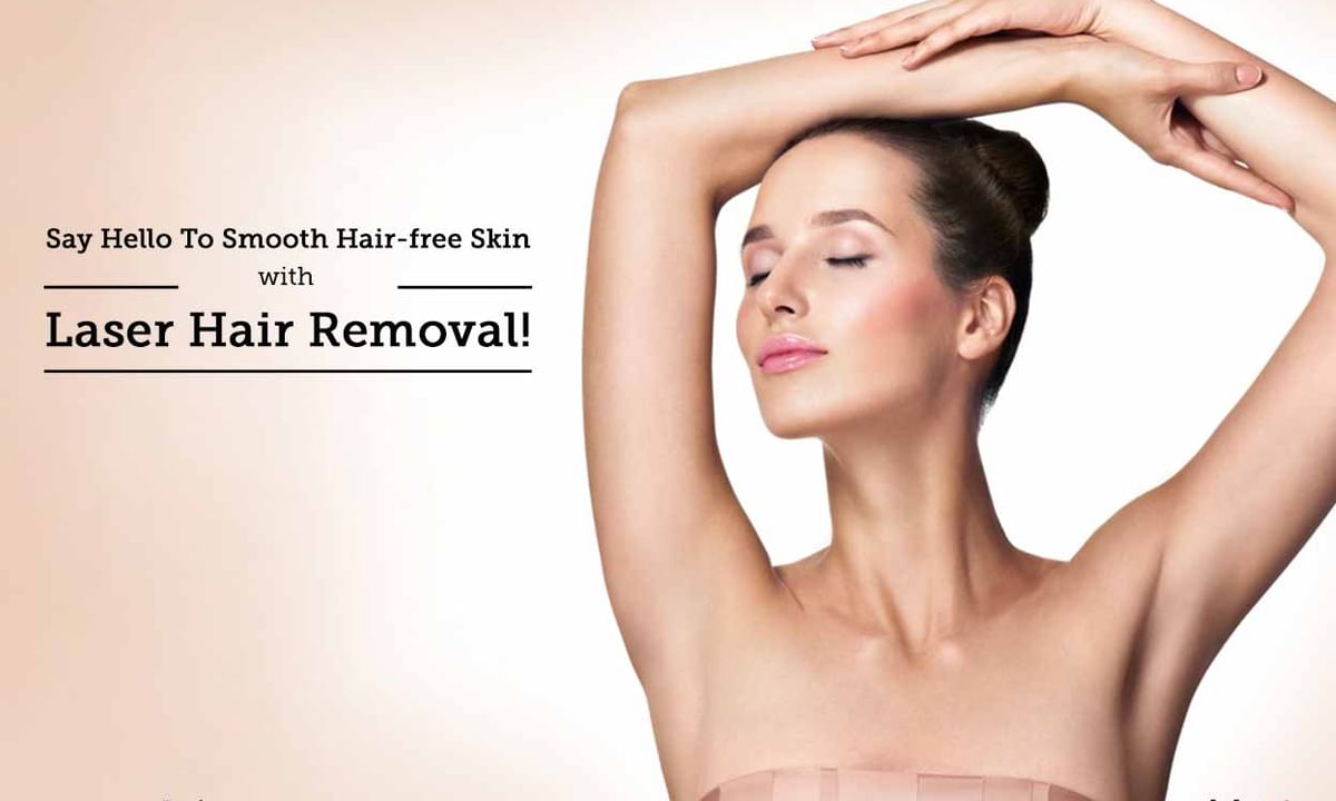 Say Hello To Smooth Hair-free Skin With Laser Hair Removal! - By Dr.  Rittika Walia | Lybrate