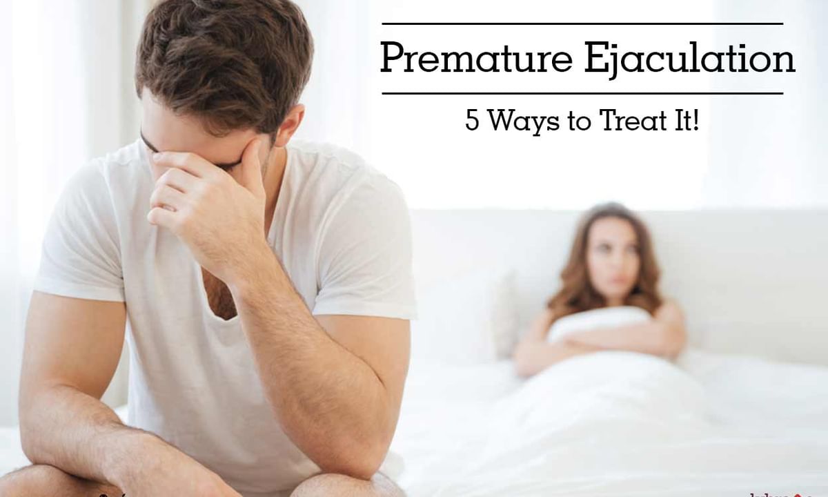 Premature Ejaculation - 5 Ways To Treat It! - By Sexologist Hakim Hari  Kishan Lal Dawakhana Clinic | Lybrate