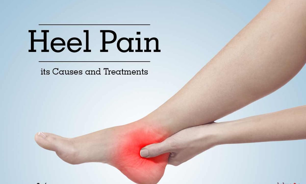 Heel Pain: Causes, Treatment, And When To See A Doctor | vlr.eng.br