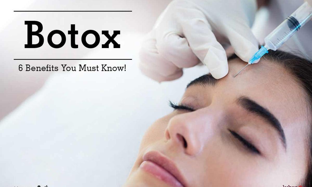 Botox 6 Benefits You Must Know By Dr Prashantha Kesari Lybrate