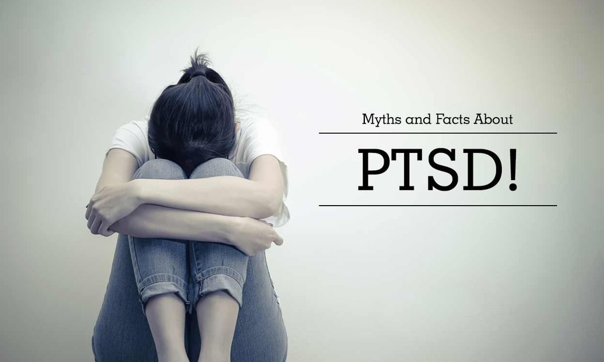 Myths and Facts About PTSD! - By Dr. Priyanka Raut | Lybrate