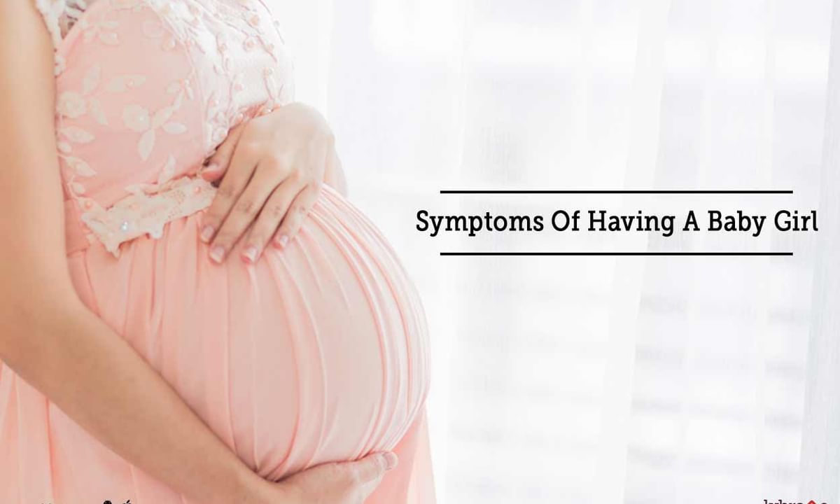 Symptoms Of Having A Baby Girl: First Signs When You Might Be ...